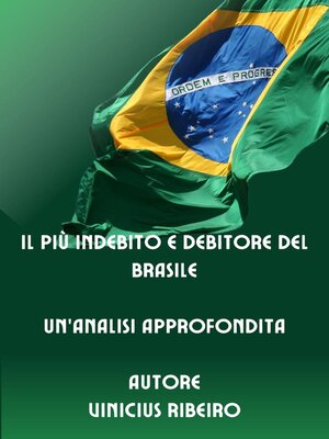 cover image of Il Più Indebito e Debitore del Brasile  Un'Analisi Approfondita